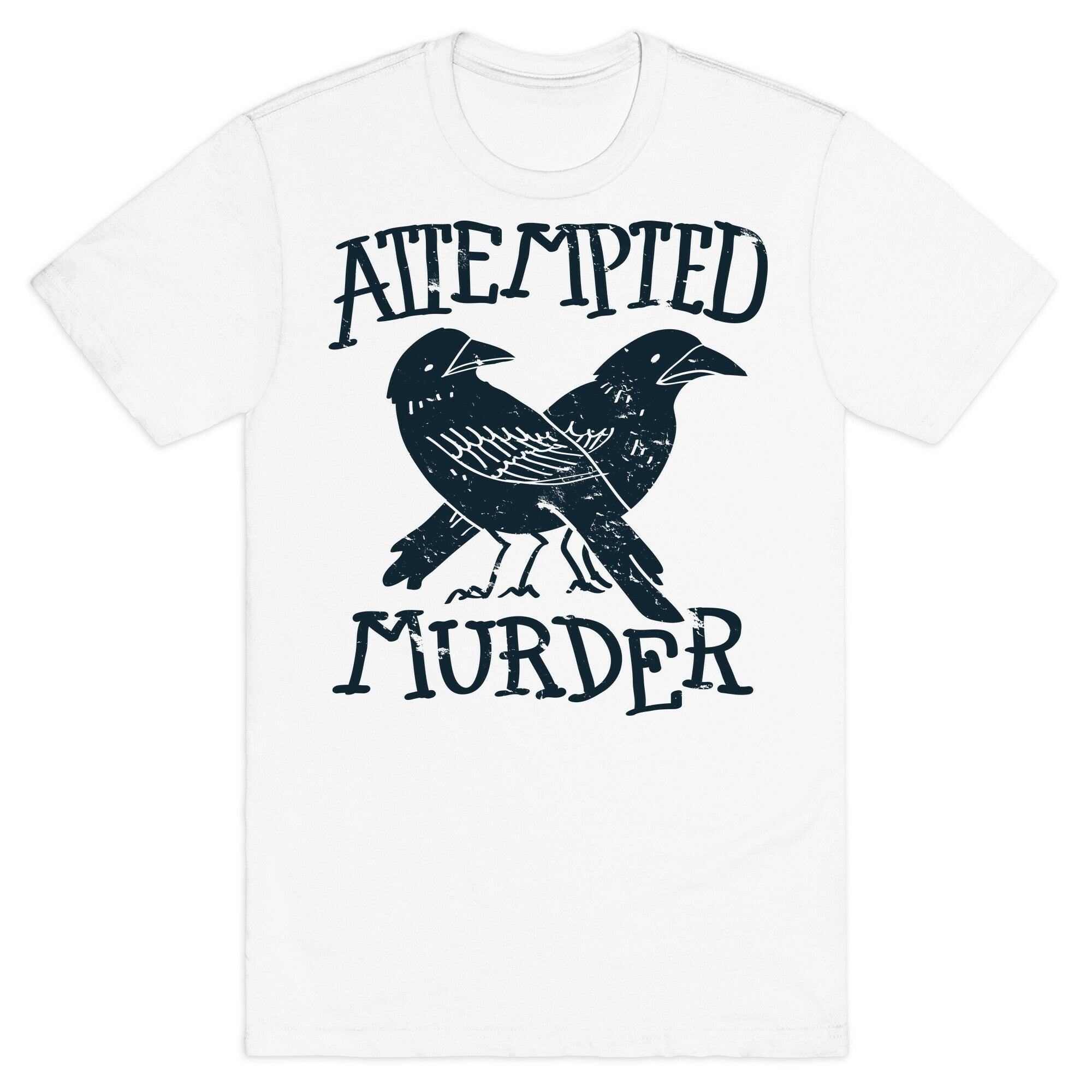 Attempted Murder T-Shirt